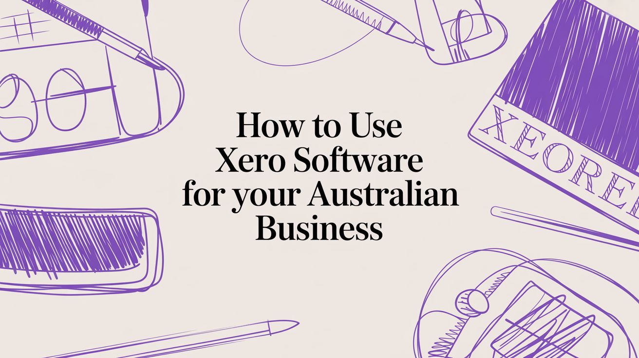 How to Use Xero Software for Your Australian Business